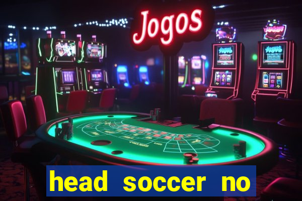 head soccer no click jogos